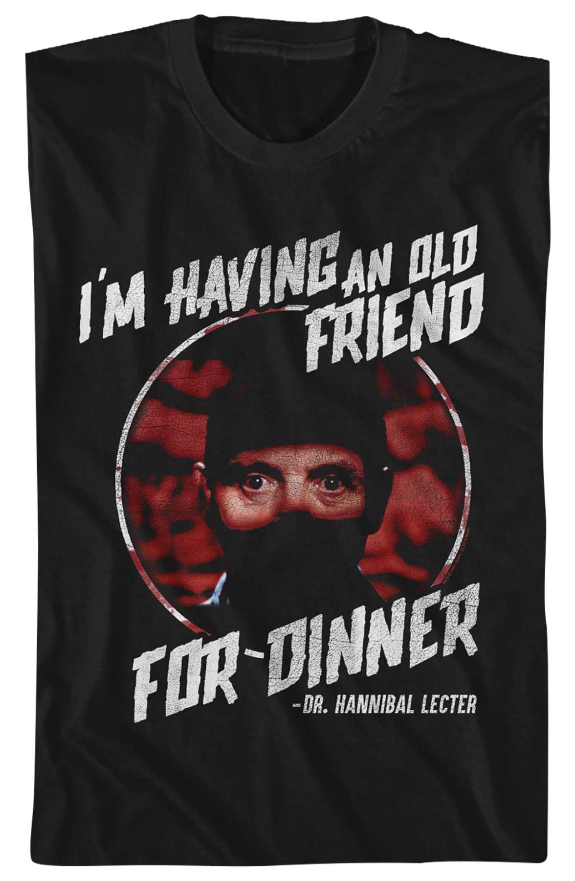 Having an Old Friend for Dinner Silence of the Lambs T-Shirt
