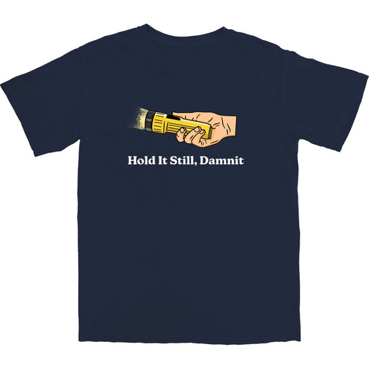 Hold It Still T Shirt