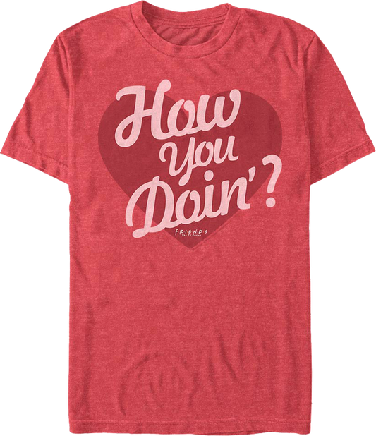 How You Doin' Valentine's Day Friends T-Shirt