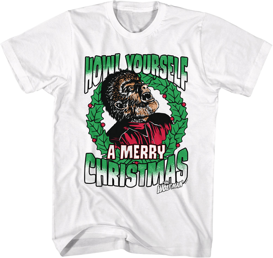 Howl Yourself A Merry Christmas Wolf Man T-Shirt
