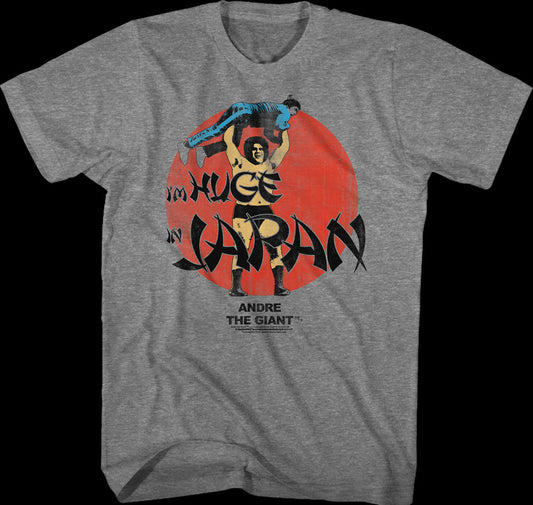 Huge In Japan Andre The Giant T-Shirt