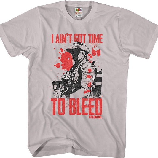 I Ain't Got Time To Bleed Predator Shirt