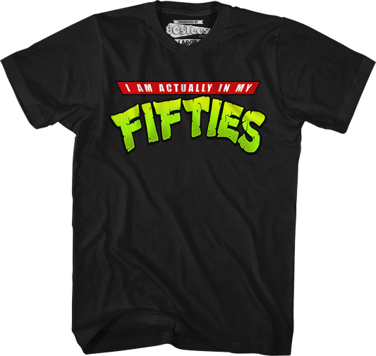 I Am Actually In My Fifties T-Shirt