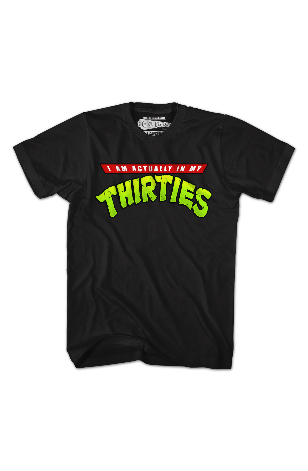 I Am Actually In My Thirties T-Shirt