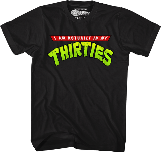 I Am Actually In My Thirties T-Shirt