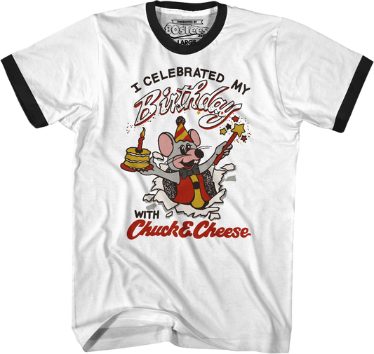 I Celebrated My Birthday With Chuck E. Cheese Ringer Shirt