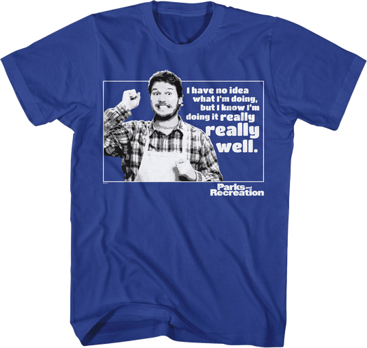 I Have No Idea What I'm Doing Parks And Recreation T-Shirt