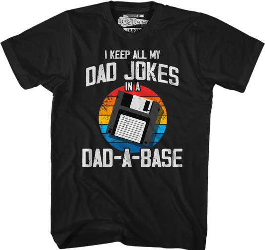 I Keep All My Dad Jokes In A Dad-A-Base T-Shirt