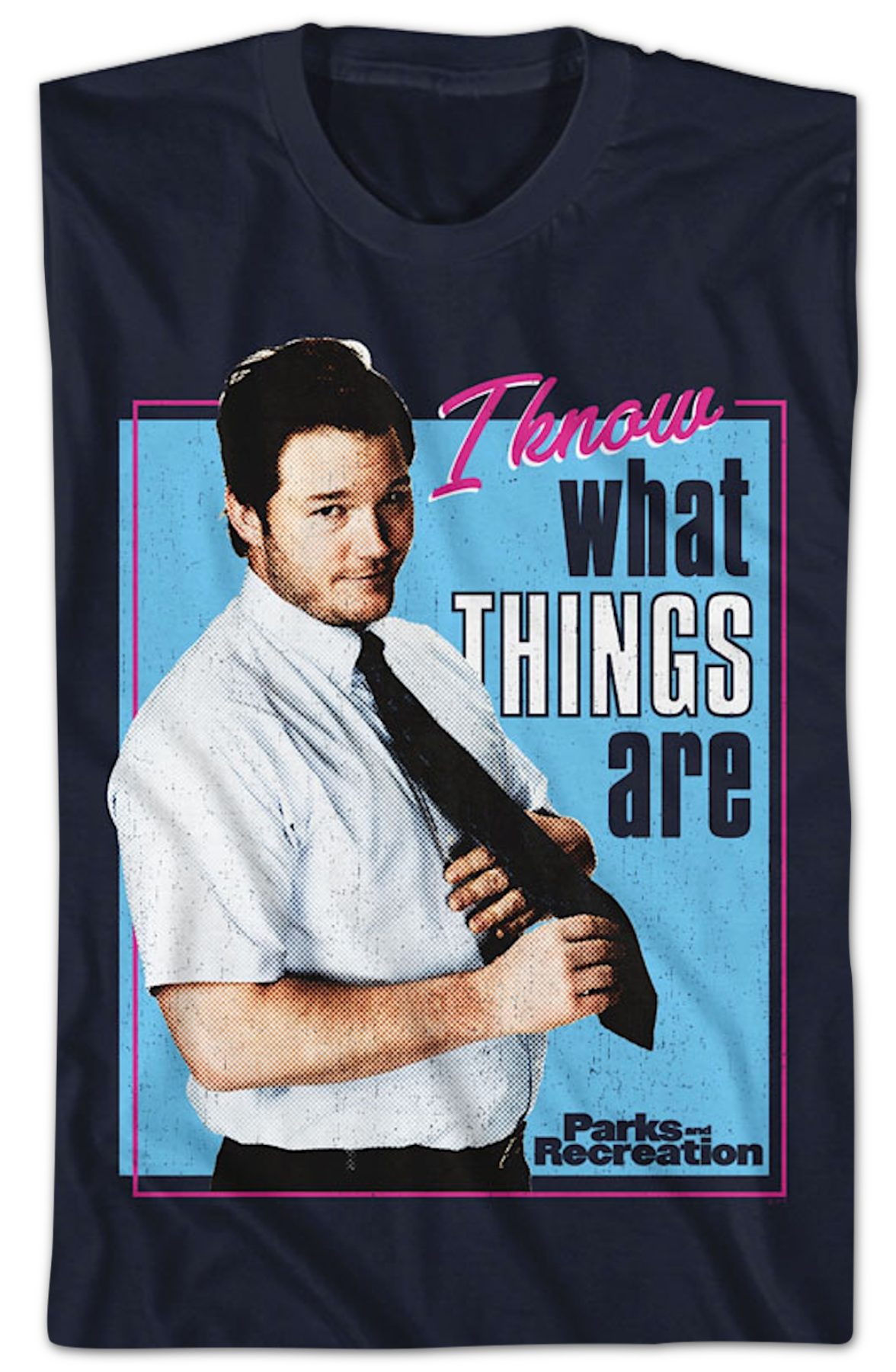 I Know What Things Are Parks And Recreation T-Shirt