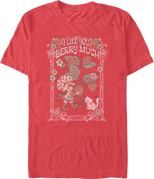 I Like You Berry Much Strawberry Shortcake T-Shirt