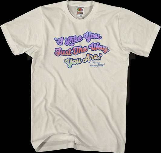 I Like You Just The Way You Are Mr. Rogers T-Shirt