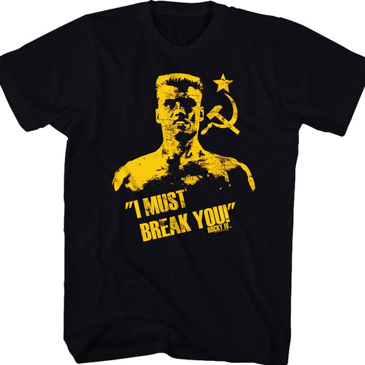 I Must Break You Drago Shirt