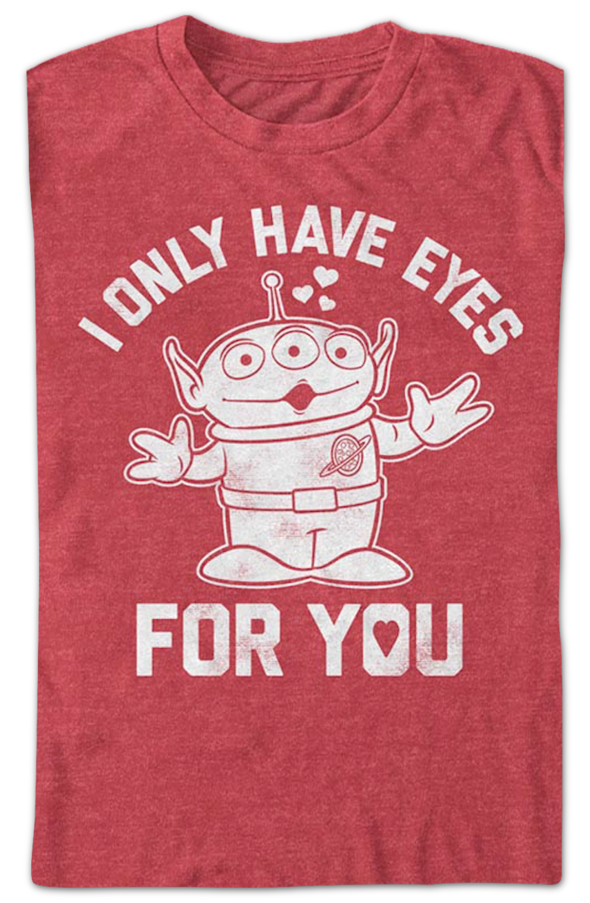 I Only Have Eyes For You Toy Story T-Shirt