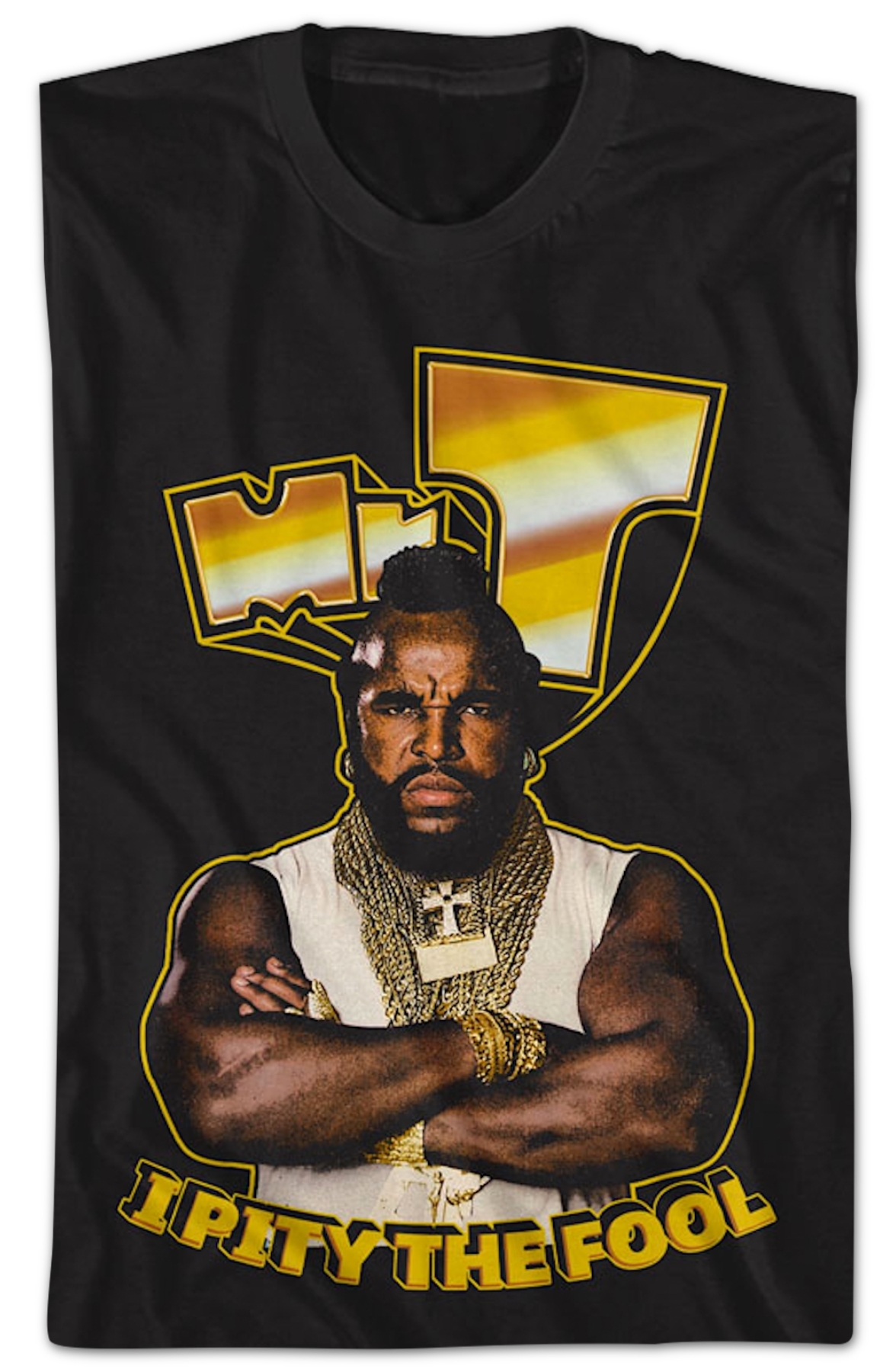I Pity The Fool Gold Letters Mr. T Shirt