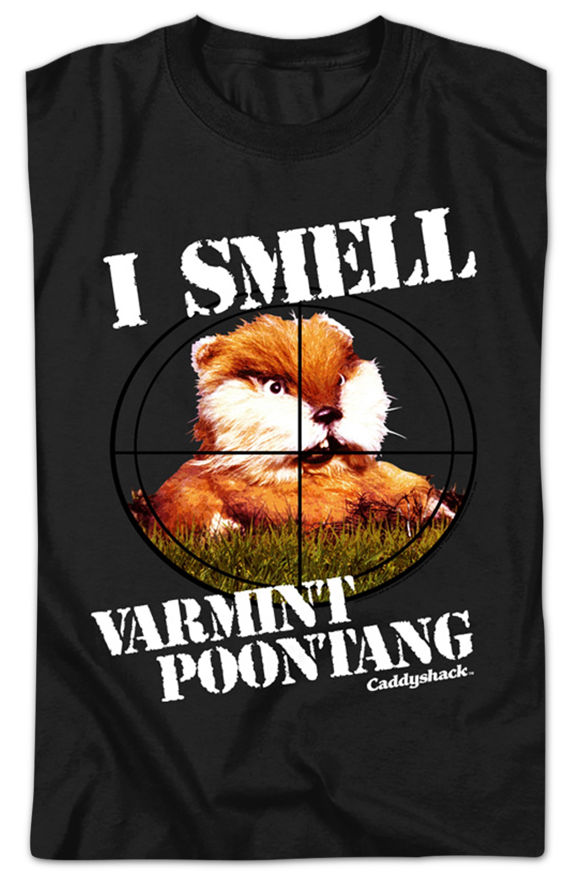 I Smell Varmint Poontang Caddyshack T-Shirt