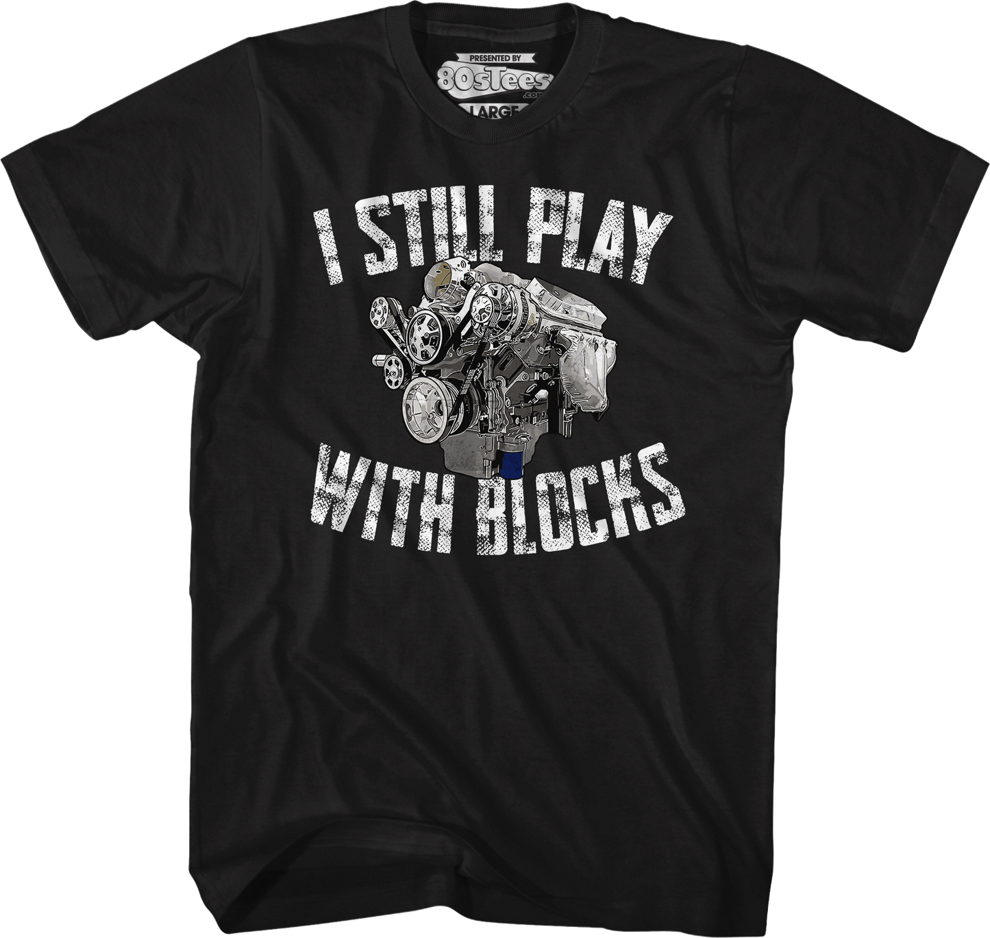 I Still Play With Blocks T-Shirt