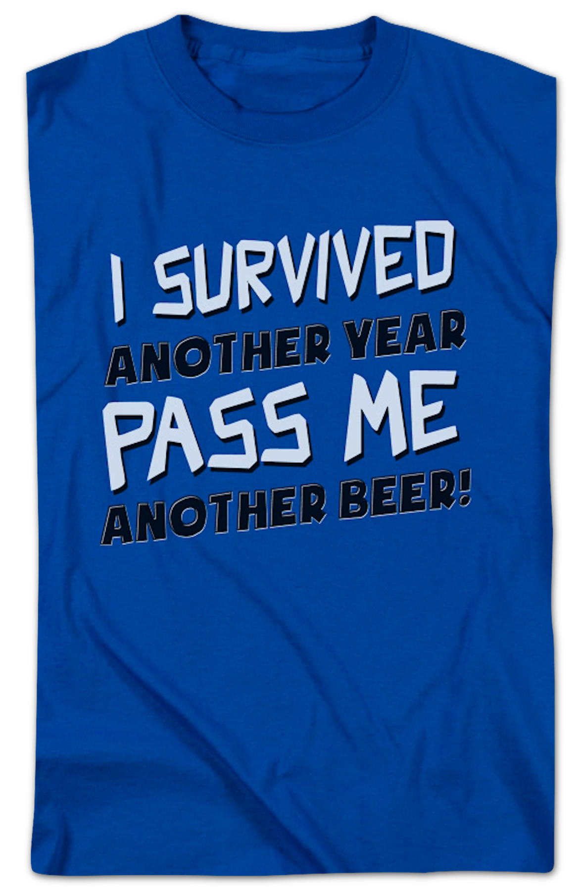 I Survived Another Year Pass Me Another Beer T-Shirt