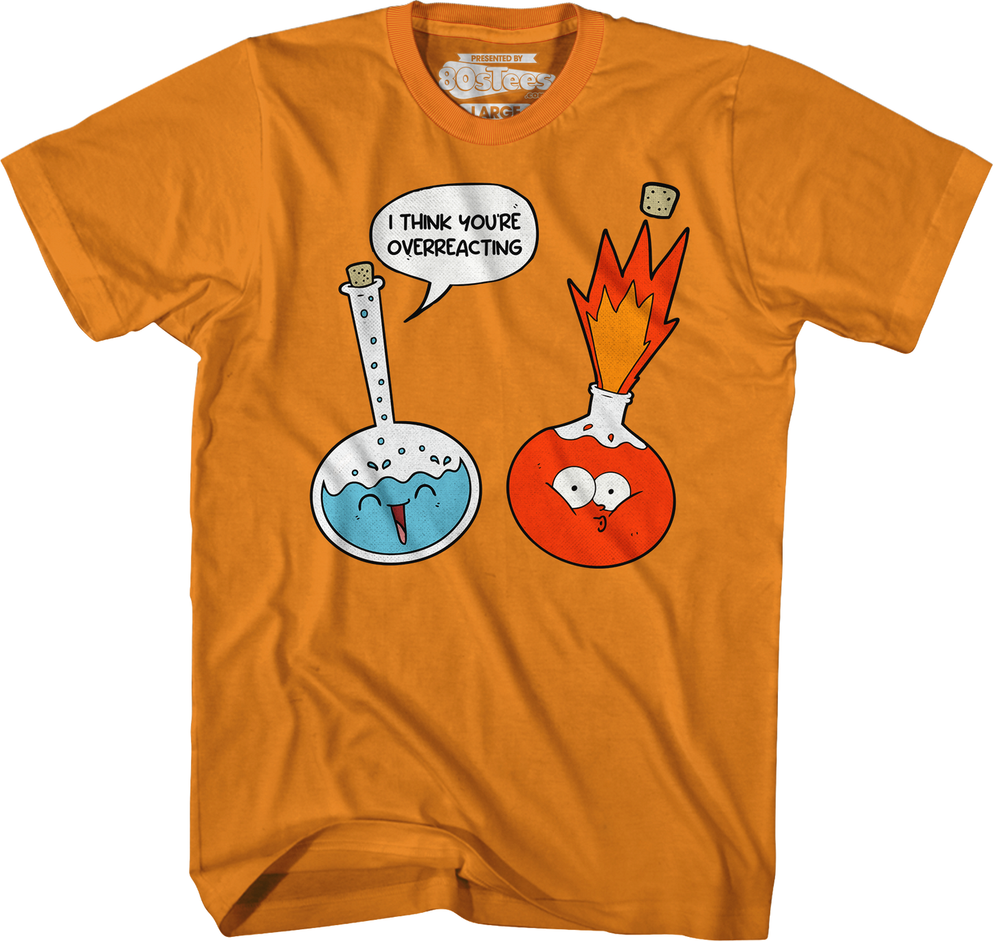 I Think You're Overreacting T-Shirt