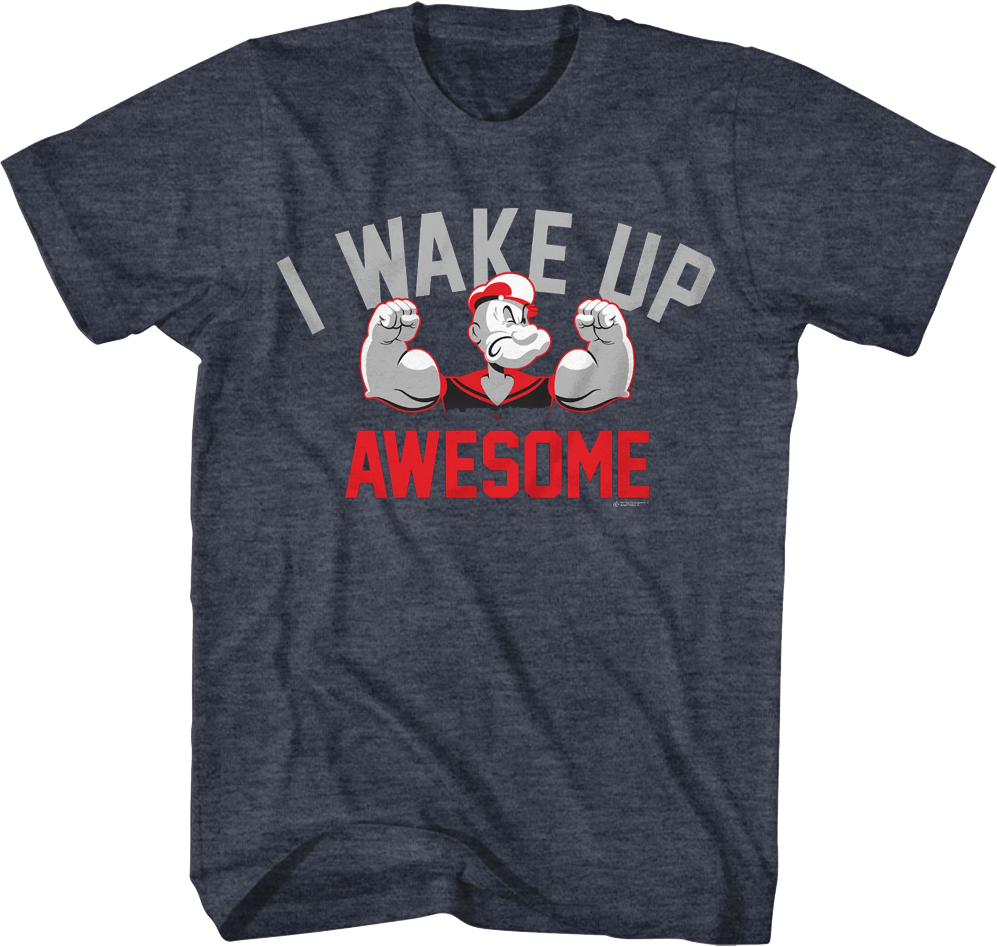 I Wake Up Awesome Popeye T-Shirt
