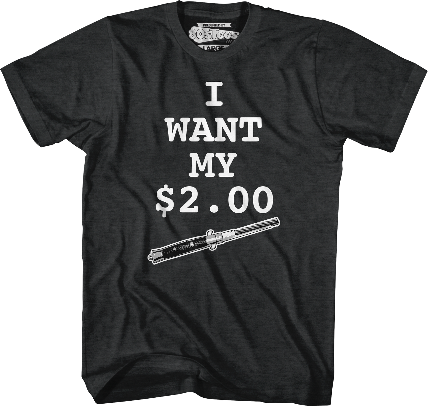 I Want My Two Dollars Better Off Dead T-Shirt