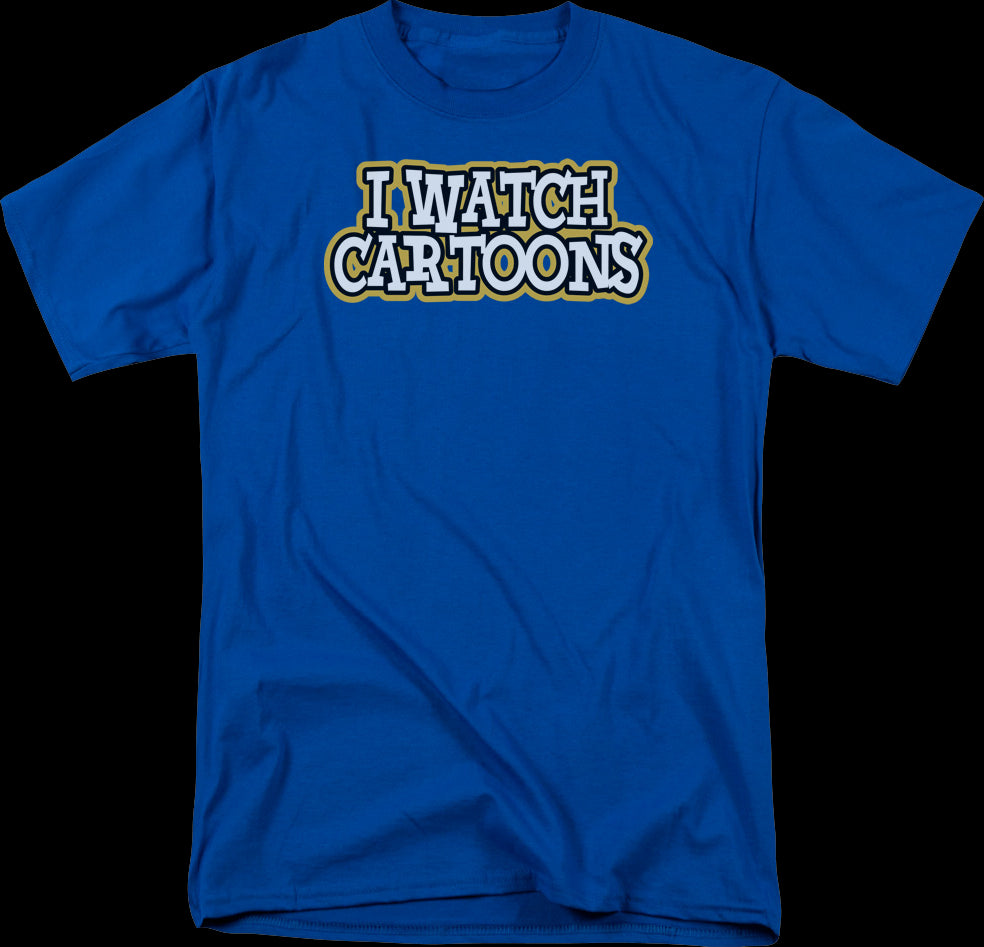 I Watch Cartoons T-Shirt
