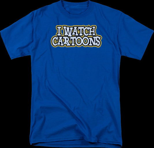 I Watch Cartoons T-Shirt