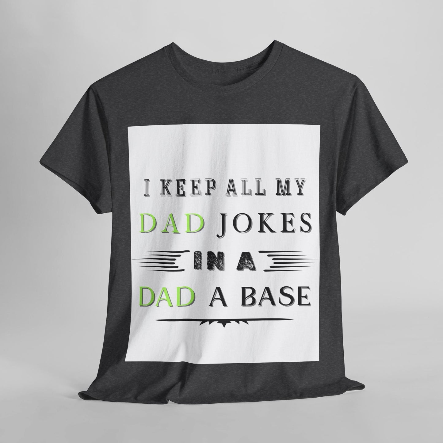 Funny Dad Jokes Unisex Heavy Cotton Tee, Perfect Gift for Father's Day, Dad's Birthday, Casual Wear, Humor Apparel, Gift for Dads
