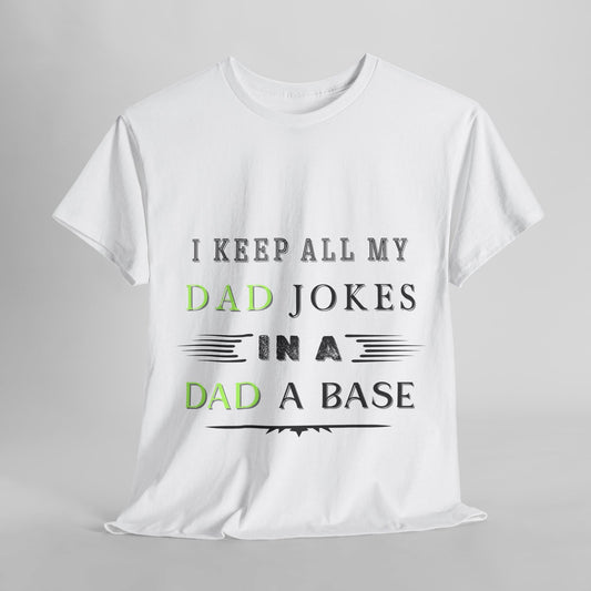 Funny Dad Jokes Unisex Heavy Cotton Tee, Perfect Gift for Father's Day, Dad's Birthday, Casual Wear, Humor Apparel, Gift for Dads