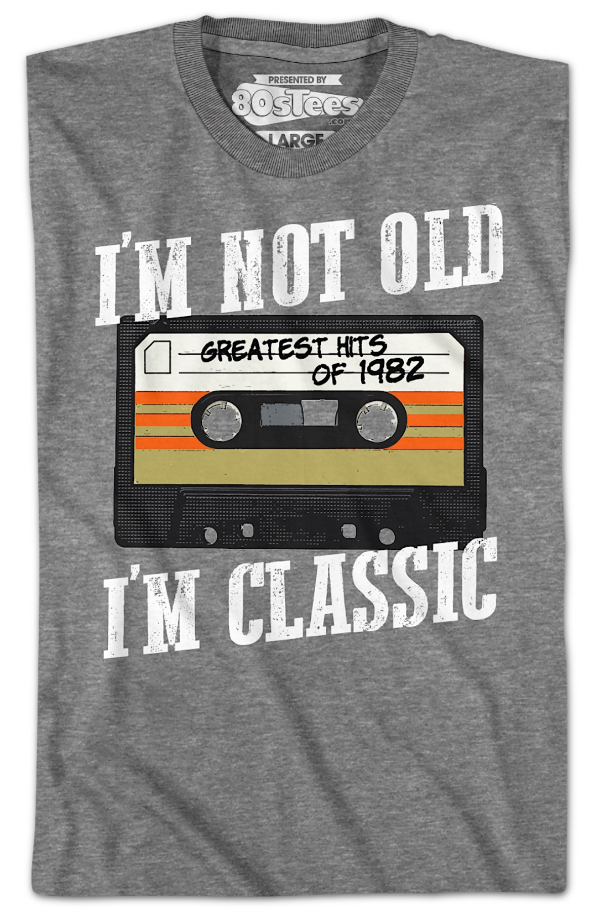 I'm Not Old I'm Classic Greatest Hits Of 1982 T-Shirt
