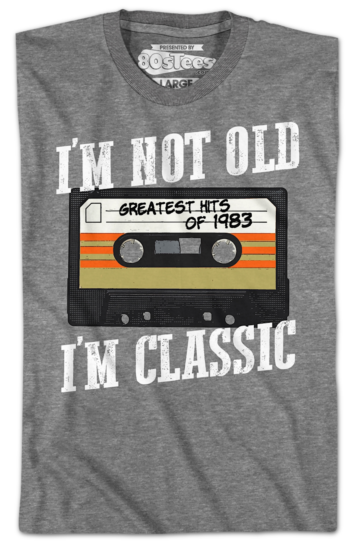 I'm Not Old I'm Classic Greatest Hits Of 1983 T-Shirt