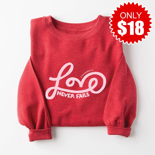 Love Never Fails Sweatshirt - 18