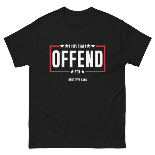 I Hope That I Offend You T-Shirt