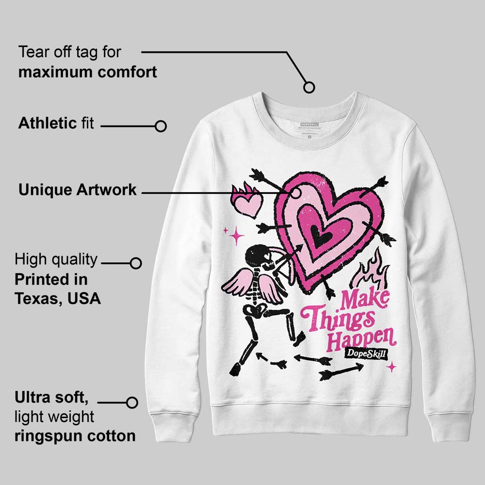 Pink Collection DopeSkill Sweatshirt Make Things Happen Graphic