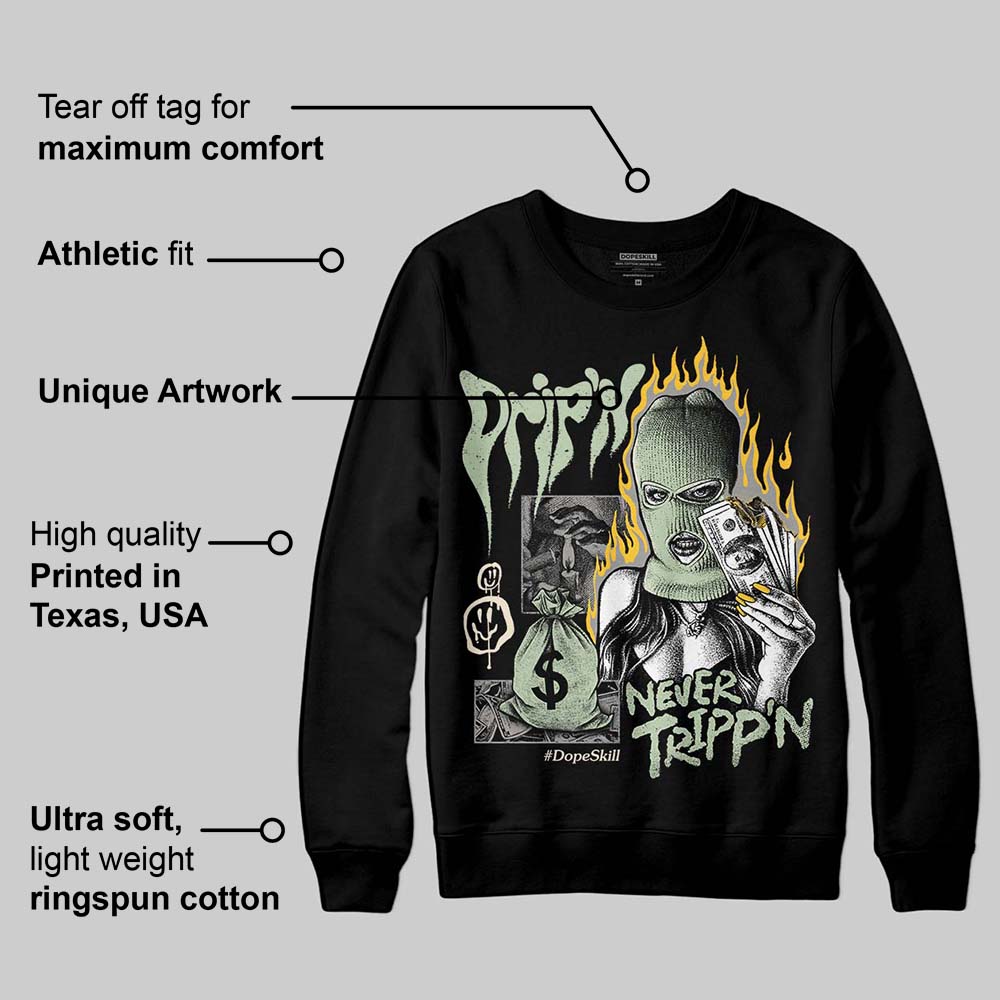 Seafoam 4s 2025 DopeSkill Sweatshirt Drip'n Never Tripp'n Graphic