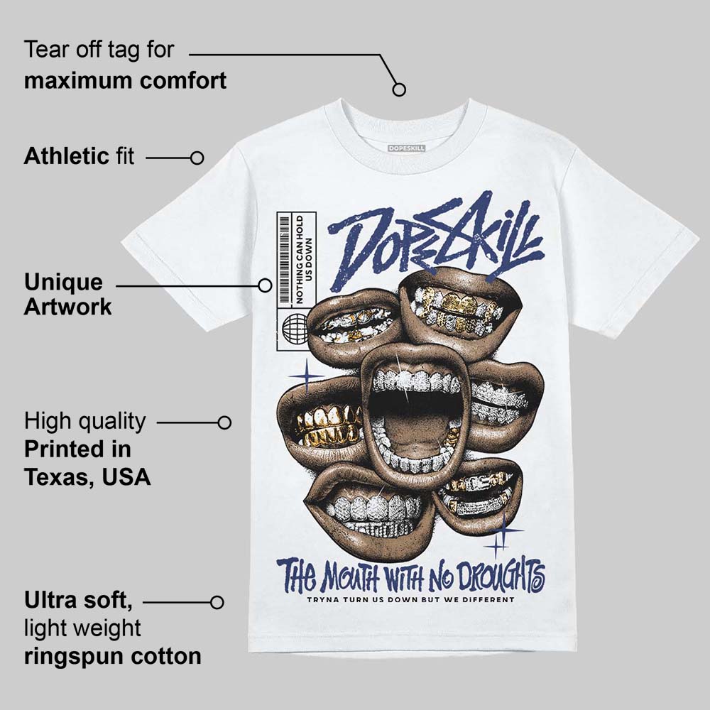 Rare Air Deep Royal Blue 1s DopeSkill T-Shirt The Mouth With No Droughts Graphic