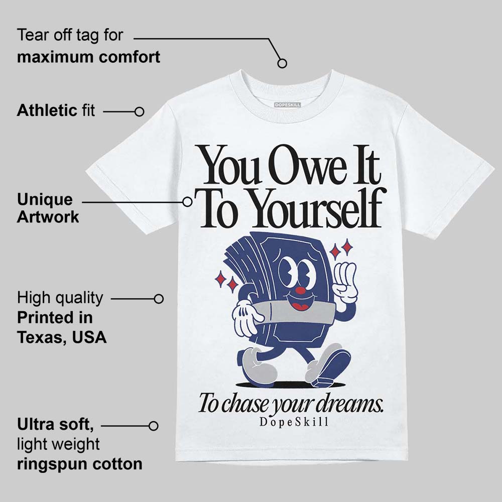Rare Air Deep Royal Blue 1s DopeSkill T-Shirt Owe It To Yourself Graphic