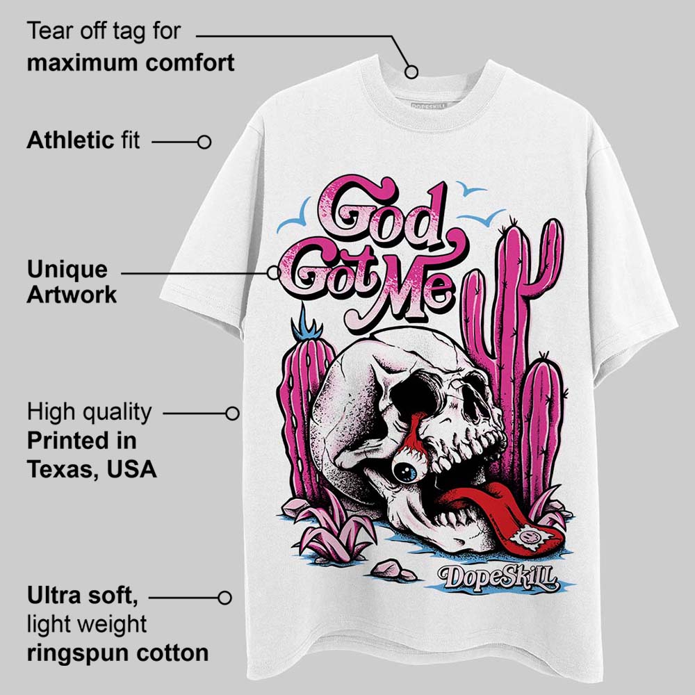 Triple Pink Dunk DopeSkill T-Shirt God Got Me Graphic