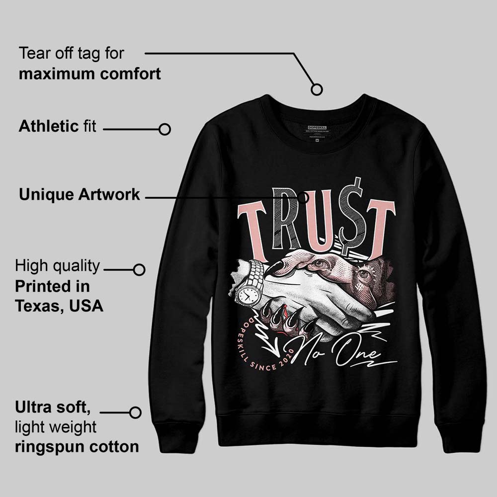 Rust Pink 1s 2025 DopeSkill Sweatshirt Trust No One Graphic
