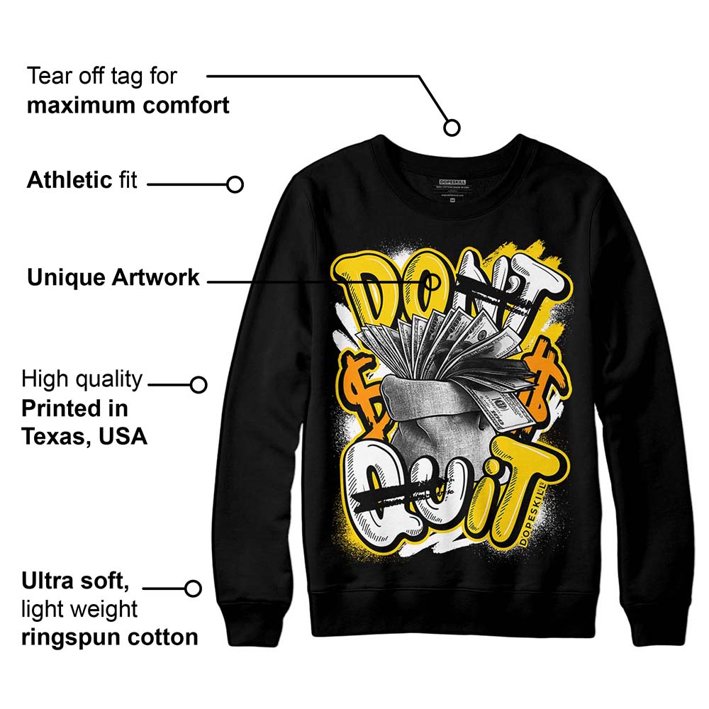Yellow Ochre 6s DopeSkill Sweatshirt Don't Quit Graphic