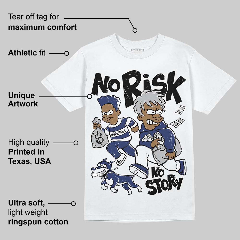 Rare Air Deep Royal Blue 1s DopeSkill T-Shirt No Risk No Story Graphic