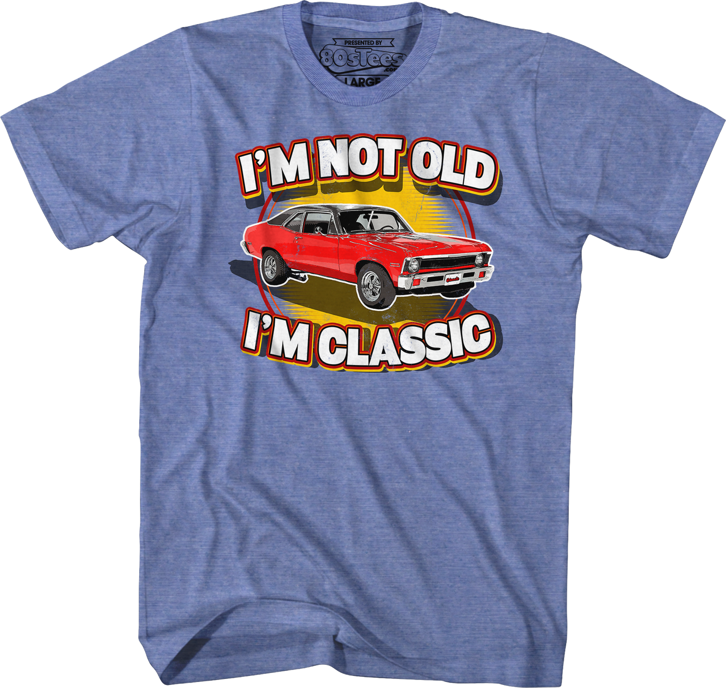 Nova I'm Not Old I'm Classic T-Shirt