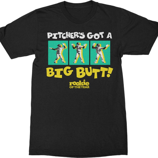 Pitcher's Got a Big Butt Rookie of the Year T-Shirt