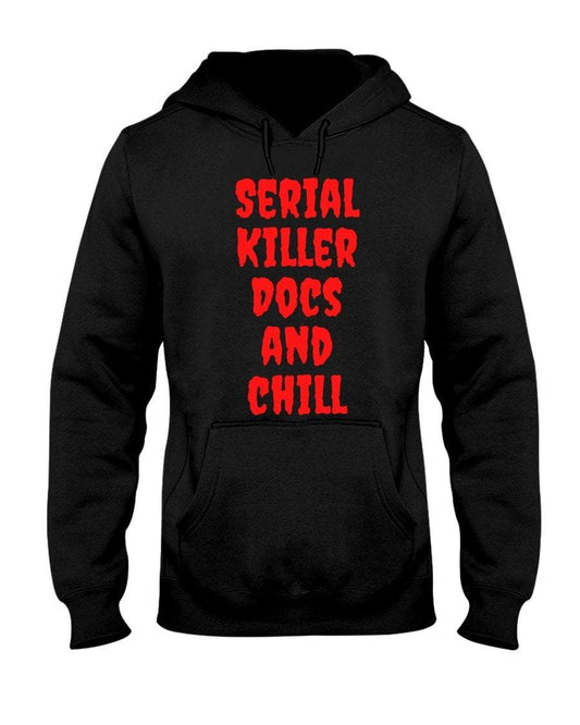 Serial Killer Docs and Chill Pullover Hoodie