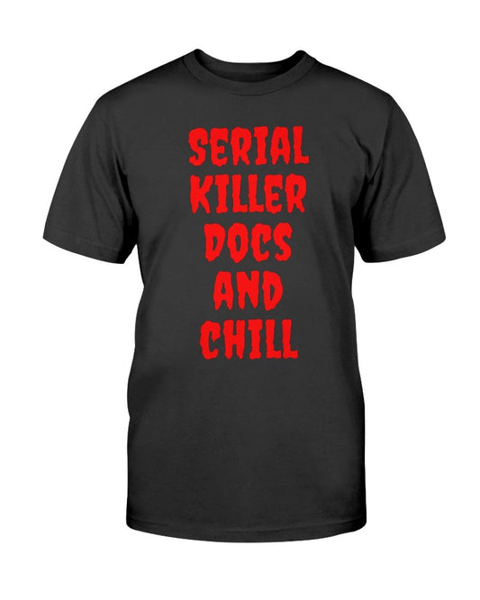 Serial Killer Docs and Chill T-Shirt