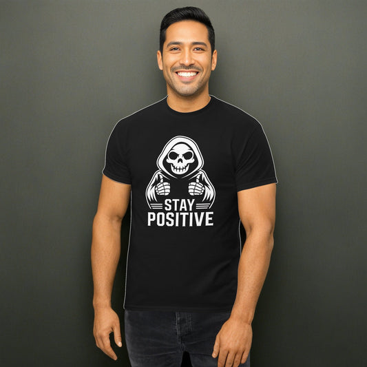 Stay Postive Grim Reaper Funny Goth Unisex T-Shirt
