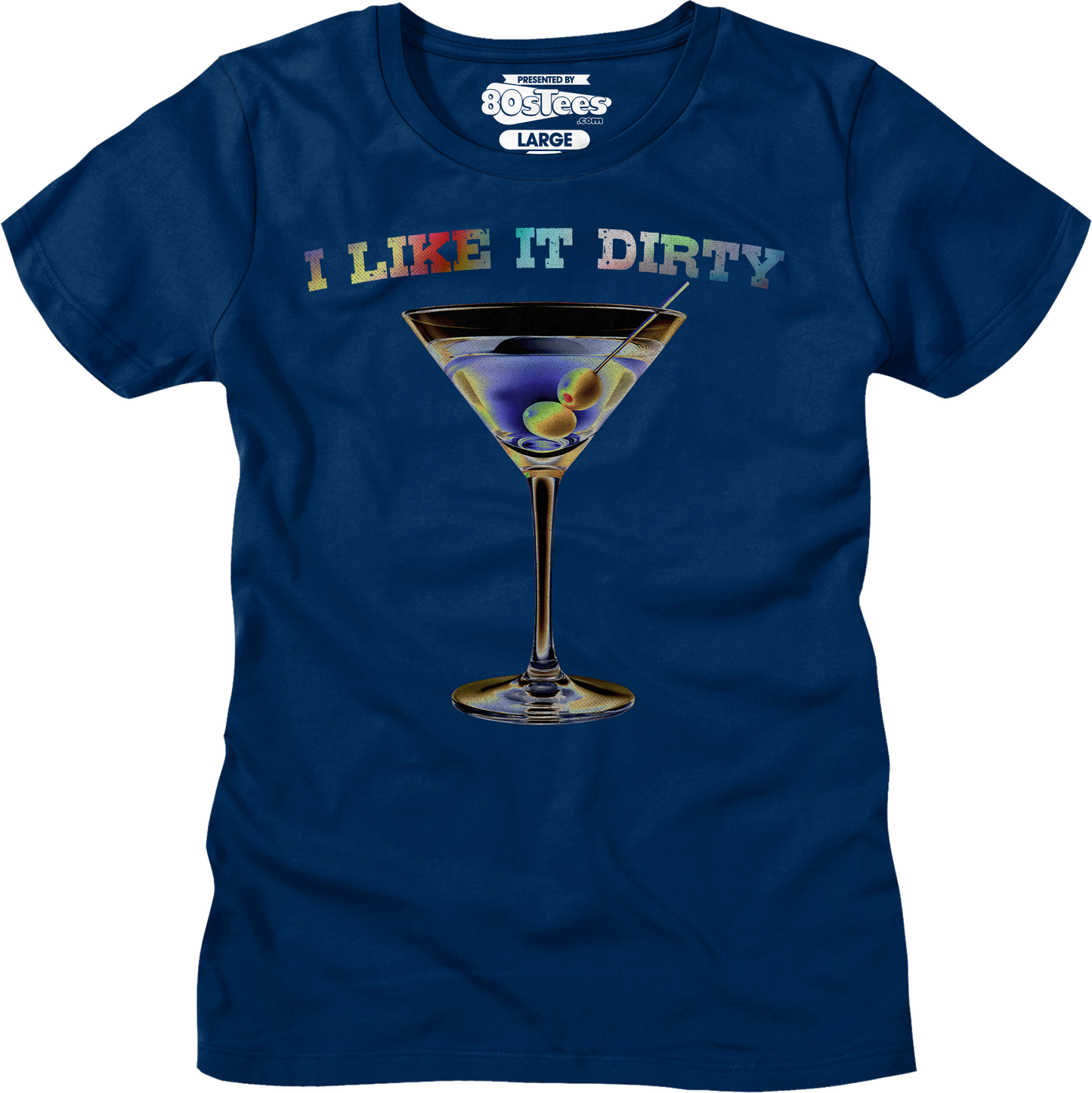 I Like It Dirty T-Shirt