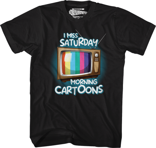 I Miss Saturday Morning Cartoons T-Shirt