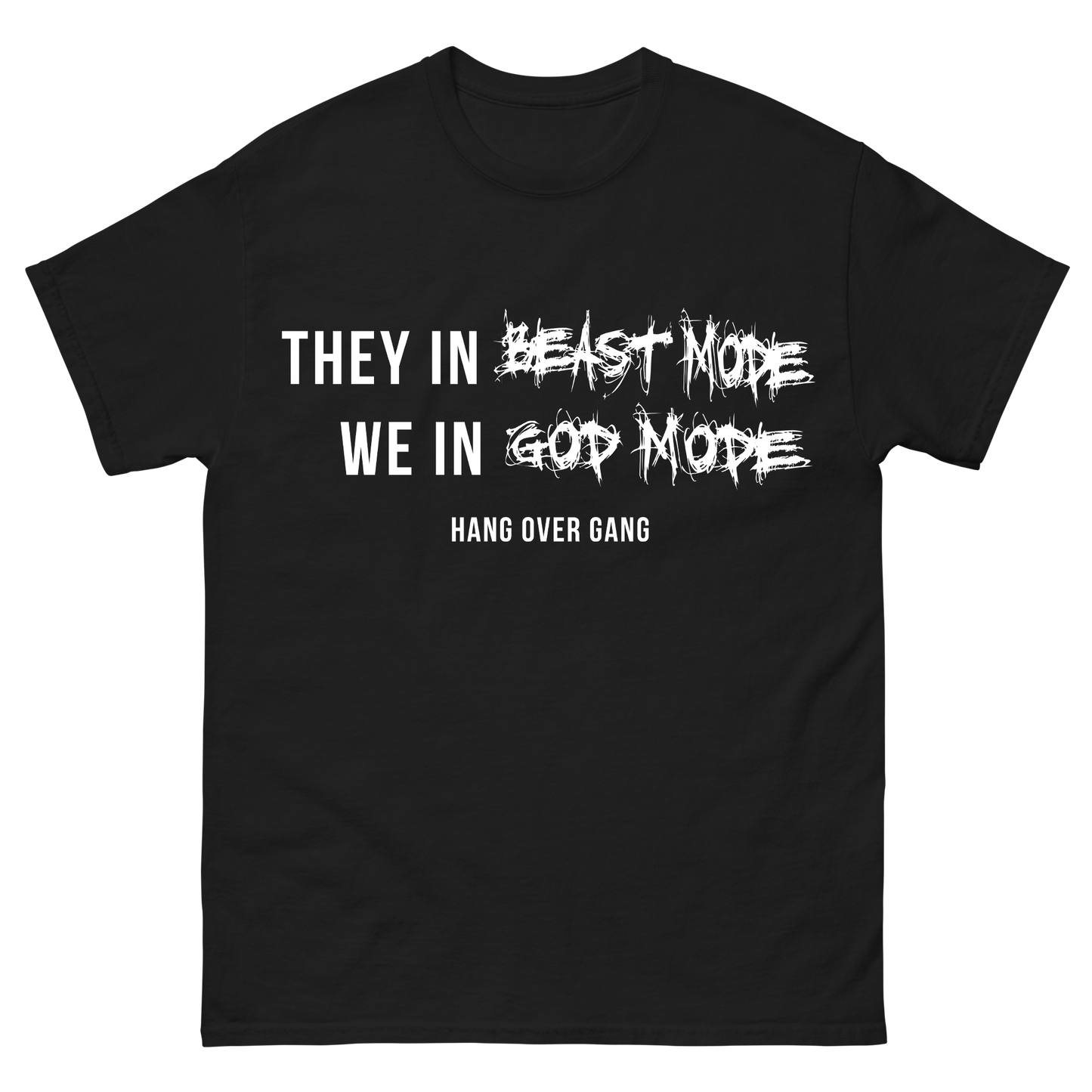 They in Beast Mode,We in God Mode T-Shirt
