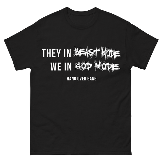 They in Beast Mode,We in God Mode T-Shirt