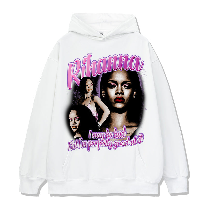 I may be bad but I'm perfectly good at it By Rihanna Hoodie